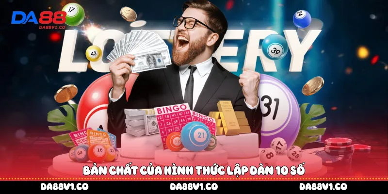 Bản chất của hình thức lập dàn 10 số